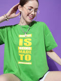 STREET 9 Women Green Typography Printed Drop-Shoulder Sleeves Oversized Cotton T-shirt